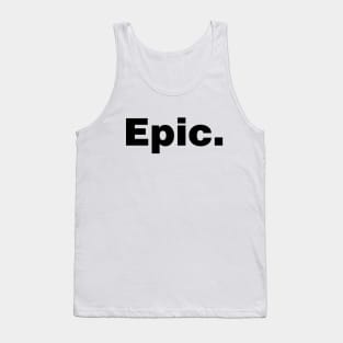 Epic (white tshirt) Tank Top